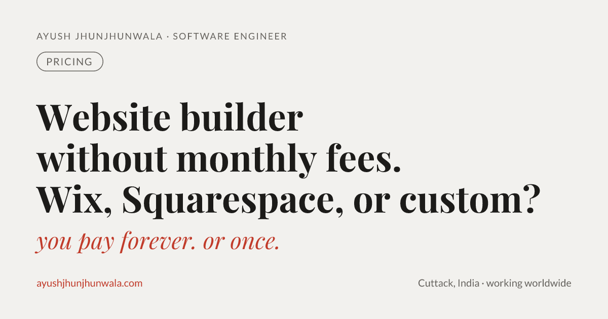 Website builder without monthly fees: Wix, Squarespace, or a custom site?