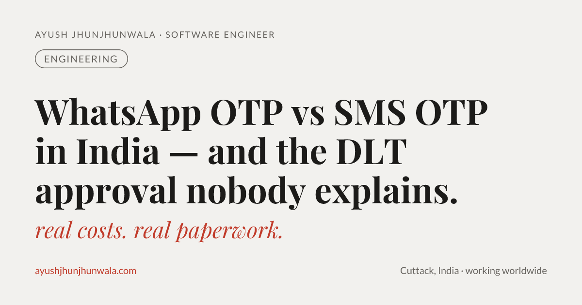 WhatsApp OTP vs SMS OTP in India: real costs, and the DLT approval nobody explains